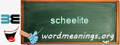 WordMeaning blackboard for scheelite